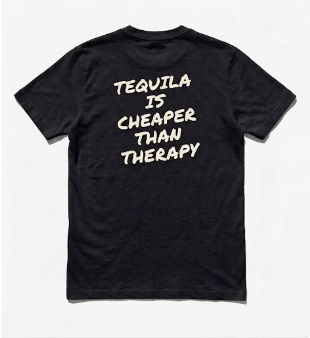 Tequila is cheaper than therapy